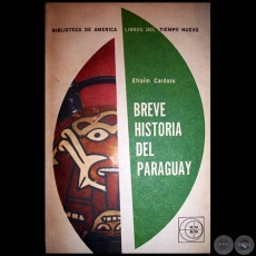BREVE HISTORIA DEL PARAGUAY - Autor: EFRAÍM CARDOZO - Año: 1965